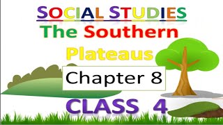 The Southern Plateaus class 4 | class 4 southern plateaus | fully explained in hindi | class 4 S.st