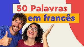 50 PALAVRAS MAIS USADAS EM FRANCÊS | Afrancesados