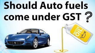 Should petrol \u0026 diesel come under GST? Can it tame rising fuel price in India - Current Affairs 2018