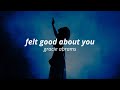 gracie abrams -  felt good about you (lyrics)