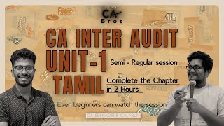 AUDIT UNIT 1 | SEMI REGULAR SESSION| TAMIL | CA INTER | CA BROS