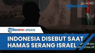 Indonesia Disebut Komandan Tinggi Brigade Al-Qassam saat Hamas Serang Israel, Gara-gara Ini