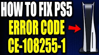 How To Fix PS5 Error Code CE-108255-1 "An error occurred in the application" PS5 Error Code Easy Fix
