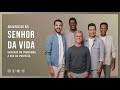 Arautos do Rei - Senhor da Vida