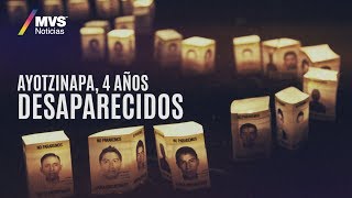 Ayotzinapa, 4 años desaparecidos