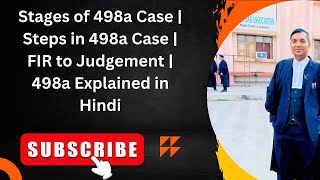 Stages of 498a Case | Steps in 498a Case | FIR to Judgement | 498a Explained in Hindi