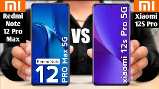Redmi Note 12 Pro Max vs Xiaomi 12S Pro