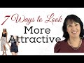 7 Ways to Look More Attractive | Over 50