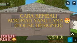 CARA KEMBALI KERUMAH YANG LAMA (PENJELASAN YANG SINGKAT) || HOUSE DESIGNER