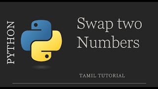 How to Swap Two Numbers in Python using third variable & without using third variable | Tamil
