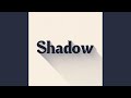 Shadow