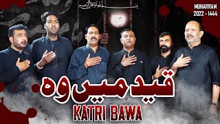 Qaid Mein Wo | Katri Bawa (Chunna Mandi) | New Muharram Noha 2022/1444H | HDDMP