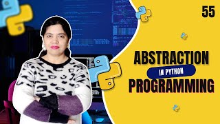 Abstraction in Python Programming | Abstraction in Python with Example - Tutorial #55
