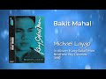 Michael Laygo - Bakit Mahal (Audio) - [Original Singer]