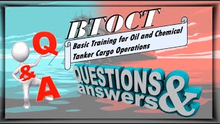 BTOCT - Basic Training for Oil and Chemical Tanker Q&A