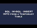 SQL : MySQL - INSERT INTO from a Temporary Table