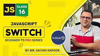 Switch In Javascript | Lecture 16 #javascript #webdevelopment #scalive