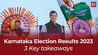 Karnataka Election Results 2023: 3 Key takeaways | Karnataka Election Result | Karnataka News