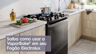 Saiba como usar o VaporBake® em seu Fogão Electrolux