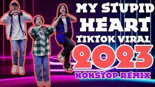 MY STUPID HEART | TIKTOK NONSTOP REMIX 2023