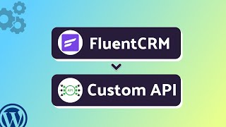 Integrating FluentCRM with Custom API | Step-by-Step Tutorial | Bit Integrations