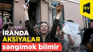 İranda etiraz aksiyaları səngimək bilmir