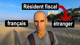 Comment NE PLUS être résident fiscal français ?