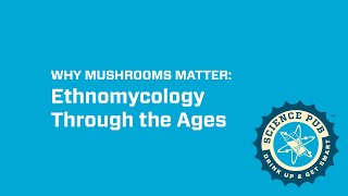 Virtual OMSI Science Pub: Why Mushrooms Matter