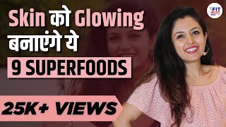 8 Best Foods for Healthy & Glowing Skin | Fit Bharat Mission | Shivangi Desai