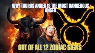Why Taurus Anger is the Most Dangerous Anger out of all 12 Zodiac Signs