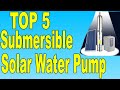 Top 5 Best Submersible Solar Water Pump In 2020