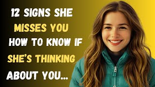 12 SIGNS SHE MISSES YoU HoW to KNOW If She’s Thinking About You | Stoic