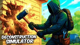 DEMOLISH Homes For CASH In This NEW Simulator - Deconstruction Simulator (Ep. 1)