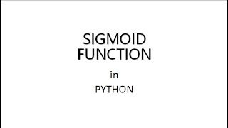 Sigmoid function in Neural network using PYTHON | Deep learning Basics