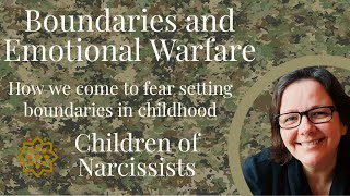 Boundaries and Emotional Warfare. How We Come to Fear Setting Boundaries in a Narcissistic Family.