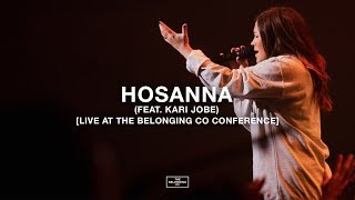Hosanna (feat. Kari Jobe) (Live from The Belonging Co Conference) // The Belonging Co