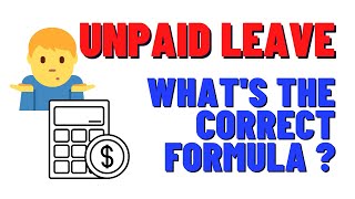 What is The Correct Formula to Calculate Unpaid Leave