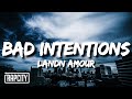 Landn Amour - Bad Intentions (Lyrics)