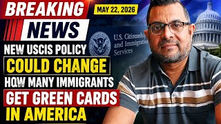 🚨 BREAKING News:New USCIS Policy Could Change How Many Immigrants Get Green Cards in America 05/2026