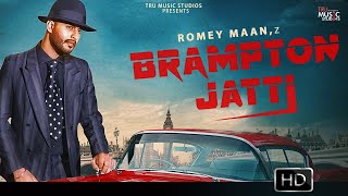 BRAMPTON JATTI (Official Video) | Romey Maan | Tru Music Studios | 👍 2020