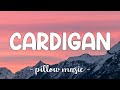 Cardigan - Taylor Swift (Lyrics) 🎵