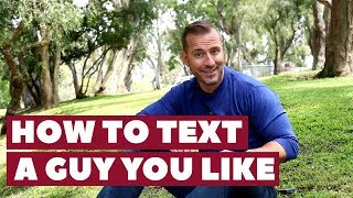 How to Text a Guy You Like | Dating Advice for Women by Mat Boggs
