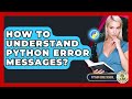 How To Understand Python Error Messages? - Python Code School