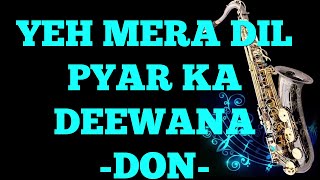 #124:-Yeh Mera Dil Pyar ka Deewana |DON | Best Saxophone Cover