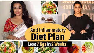 Anti-Inflammatory Foods / Diet Plan In Hindi | Vidya Balan Weight Loss | Lose 7 Kgs In 2 Weeks