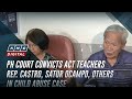 PH court convicts ACT Teachers Rep. Castro, Satur Ocampo, others in child abuse case | ANC