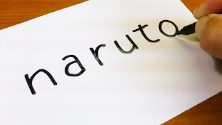How to turn words NARUTO（NARUTO - ナルト-）into a Cartoon -  Drawing doodle art on paper
