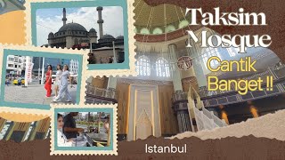 JALAN DI TAKSIM SQUARE JANGAN LUPA SINGGAH KE MASJID TAKSIM || ASHAR PRAY AT TAKSIM MOSQUE ISTANBUL