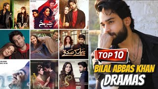 Top 10 Bilal Abbas Dramas || Bilal Abbas Dramas || Ishq Murshid || Latest Pakistani Drama