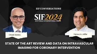 Farouc A. Jaffer, MD  |  M. Chadi Alraies, MD  |  SIF Conversations  |  SIF 2024